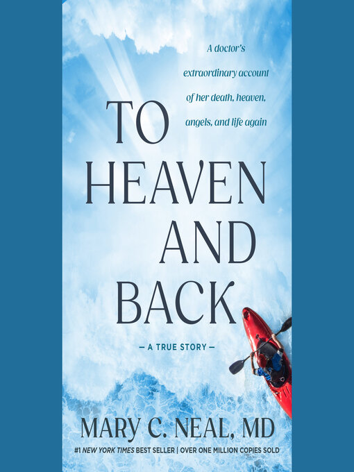 Title details for To Heaven and Back by Mary C. Neal, M.D. - Available